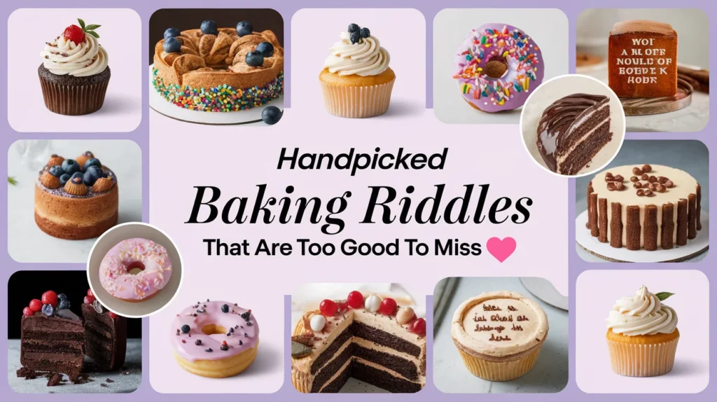 Handpicked Baking Riddles That Are Too Good to Miss 🍰✨