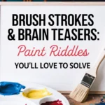 Brush Strokes & Brain Teasers: Paint Riddles You’ll Love to Solve