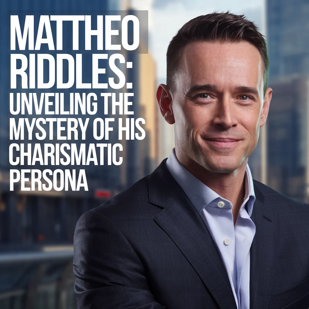 Mattheo Riddles: Unveiling the Mystery of His Charismatic Persona