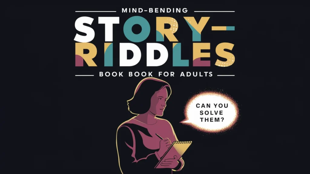 Mind-Bending Story Riddles for Adults: Can You Solve Them?