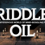 Riddle Oil: A Mysterious World of Mind-Boggling Fun