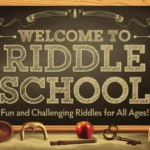 Welcome to Riddle School: Fun and Challenging Riddles for All Ages!