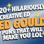 120+ Hilariously Creative Edd Gould Puns That Will Make You LOL