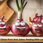 Funny Onion Puns and Jokes: Peeling with Laughter