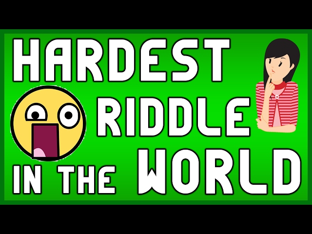 hardest riddles in the world