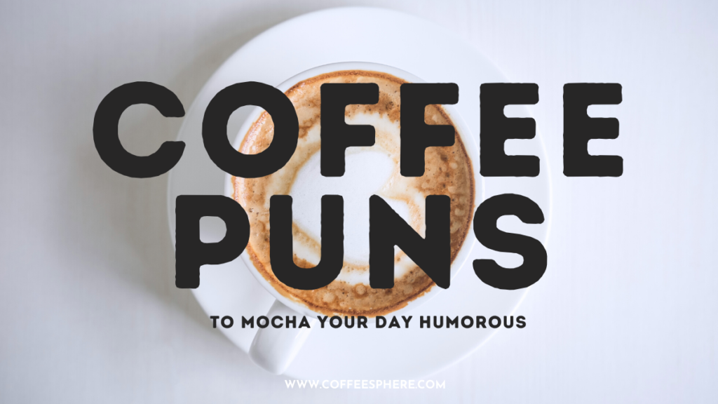 coffee puns